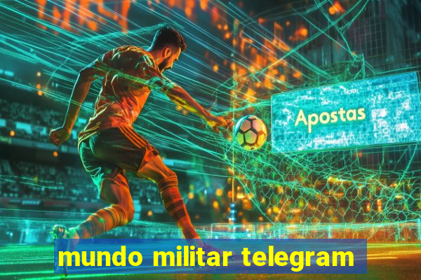 mundo militar telegram